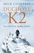 Kniha: Duchové K2 (Mick Conefrey). Jota, 2016 Kniha: Duchové K2 (Mick Conefrey). Jota, 2016
