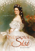 Kniha: Osudová Sisi (Jean des Cars). Brána, 2016 Kniha: Osudová Sisi (Jean des Cars). Brána, 2016