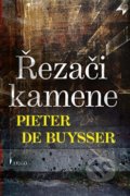 Kniha: Řezači kamene (Pieter De Buysser). Argo, 2016 Kniha: Řezači kamene (Pieter De Buysser). Argo, 2016