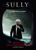 Kniha: Sully (Chesley Sullenberger a Jeffrey Zaslow). XYZ, 2016 Kniha: Sully (Chesley Sullenberger a Jeffrey Zaslow). XYZ, 2016