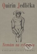 Kniha: Nemám na vybranou (Quirin Jedlička). Petrov, 1999 Kniha: Nemám na vybranou (Quirin Jedlička). Petrov, 1999