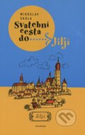Kniha: Svatební cesta do Jiljí (Miroslav Skála). Garamond, 2003 Kniha: Svatební cesta do Jiljí (Miroslav Skála). Garamond, 2003