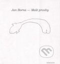 Kniha: Malé prosby (Jan Borna). Větrné mlýny, 2005 Kniha: Malé prosby (Jan Borna). Větrné mlýny, 2005