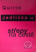 Kniha: Střepy na cestě (Quirin Jedlička). Větrné mlýny, 1997 Kniha: Střepy na cestě (Quirin Jedlička). Větrné mlýny, 1997