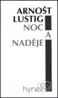 Kniha: Noc a naděje (Arnošt Lustig). Hynek, 1999 Kniha: Noc a naděje (Arnošt Lustig). Hynek, 1999