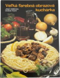 Kniha: Veľká farebná obrazová kuchárka (Dušan Tichý a Jana Horecká). , 1990 Kniha: Veľká farebná obrazová kuchárka (Dušan Tichý a Jana Horecká). , 1990