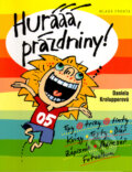 Kniha: Hurááá, prázdniny! (Daniela Krolupperová). Mladá fronta, 2005 Kniha: Hurááá, prázdniny! (Daniela Krolupperová). Mladá fronta, 2005