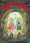 Kniha: Anča a Pepík (Lucie Lomová). Academia, 2004 Kniha: Anča a Pepík (Lucie Lomová). Academia, 2004