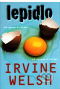 Kniha: Lepidlo (Irvine Welsh). BB/art, 2003 Kniha: Lepidlo (Irvine Welsh). BB/art, 2003
