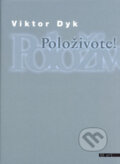 Kniha: Položivote! (Viktor Dyk). BB/art, 2003 Kniha: Položivote! (Viktor Dyk). BB/art, 2003