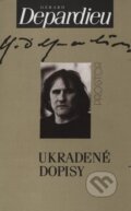 Kniha: Ukradené dopisy (Gérard Depardieu). Prostor, 1999 Kniha: Ukradené dopisy (Gérard Depardieu). Prostor, 1999
