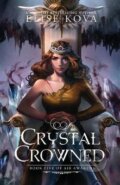 Kniha: Crystal Crowned (Elise Kova). Silver Wing, 2016 Kniha: Crystal Crowned (Elise Kova). Silver Wing, 2016
