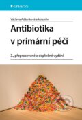 Kniha: Antibiotika v primární péči (Václava Adámková a kolektiv). Grada, 2024 Kniha: Antibiotika v primární péči (Václava Adámková a kolektiv). Grada, 2024