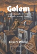 Kniha: Golem (Eduard Petiška). Albatros CZ, 2024 Kniha: Golem (Eduard Petiška). Albatros CZ, 2024