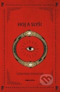 Kniha: Hoj a slyš! (Sebastian Komárek). Pointa, 2024 Kniha: Hoj a slyš! (Sebastian Komárek). Pointa, 2024