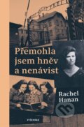 Kniha: Přemohla jsem hněv a nenávist (Rachel Hanan). Vyšehrad, 2024 Kniha: Přemohla jsem hněv a nenávist (Rachel Hanan). Vyšehrad, 2024