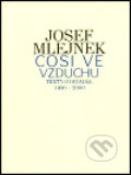 Kniha: Cosi ve vzduchu (Josef Mlejnek st.). Vetus Via, 2000 Kniha: Cosi ve vzduchu (Josef Mlejnek st.). Vetus Via, 2000