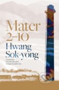 Kniha: Mater 2-10 (Hwang Sok-yong). Scribe Publications, 2023 Kniha: Mater 2-10 (Hwang Sok-yong). Scribe Publications, 2023