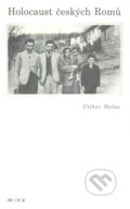 Kniha: Holocaust českých Romů (Ctibor Nečas). Prostor, 1999 Kniha: Holocaust českých Romů (Ctibor Nečas). Prostor, 1999