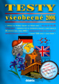 Kniha: Testy všeobecné 2006 (Didaktis). Didaktis, 2005 Kniha: Testy všeobecné 2006 (Didaktis). Didaktis, 2005