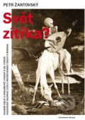 Kniha: Svět zítřka? (Petr Žantovský). Beskydy, 2024 Kniha: Svět zítřka? (Petr Žantovský). Beskydy, 2024