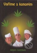 Kniha: Vaříme s konopím (Adam Gottlieb). Votobia, 1999 Kniha: Vaříme s konopím (Adam Gottlieb). Votobia, 1999