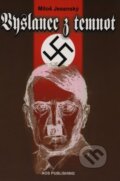 Kniha: Vyslanec z temnot (Miloš Jesenský). AOS Publishing, 2000 Kniha: Vyslanec z temnot (Miloš Jesenský). AOS Publishing, 2000