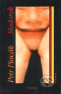 Medorek - Petr Placák, Hynek, 1999