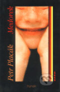 Kniha: Medorek (Petr Placák). Hynek, 1999 Kniha: Medorek (Petr Placák). Hynek, 1999