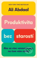 Kniha: Produktivita bez starostí (Ali Abdaal), 2024 Kniha: Produktivita bez starostí (Ali Abdaal), 2024
