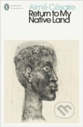 Kniha: Return to My Native Land (Aimé Césaire). Penguin Books, 2024 Kniha: Return to My Native Land (Aimé Césaire). Penguin Books, 2024