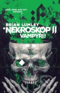 Kniha: Nekroskop: Vampýři (Brian Lumley). Fobos, 2024 Kniha: Nekroskop: Vampýři (Brian Lumley). Fobos, 2024