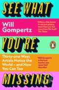 Kniha: See What You're Missing (Will Gompertz). Penguin Books, 2024 Kniha: See What You're Missing (Will Gompertz). Penguin Books, 2024