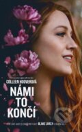 Kniha: Námi to končí (Colleen Hoover). Ikar CZ, 2024 Kniha: Námi to končí (Colleen Hoover). Ikar CZ, 2024