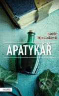 Kniha: Apatykář (Lucie Hlavinková). Motto, 2024 Kniha: Apatykář (Lucie Hlavinková). Motto, 2024