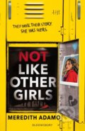 Kniha: Not Like Other Girls (Meredith Adamo). Bloomsbury, 2024 Kniha: Not Like Other Girls (Meredith Adamo). Bloomsbury, 2024
