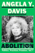 Kniha: Abolition (Angela Y. Davis). Hamish Hamilton, 2024 Kniha: Abolition (Angela Y. Davis). Hamish Hamilton, 2024