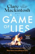 Kniha: A Game of Lies (Clare Mackintosh). Sphere, 2024 Kniha: A Game of Lies (Clare Mackintosh). Sphere, 2024