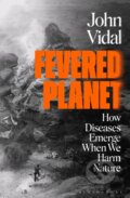 Kniha: Fevered Planet (John Vidal). Bloomsbury, 2024 Kniha: Fevered Planet (John Vidal). Bloomsbury, 2024