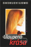 Kniha: Uloupená krása (Shirley Lowe). , 1997 Kniha: Uloupená krása (Shirley Lowe). , 1997