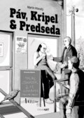 Kniha: Páv, Kripel a Predseda (Martin Hlavatý). FAMA art, 2024 Kniha: Páv, Kripel a Predseda (Martin Hlavatý). FAMA art, 2024