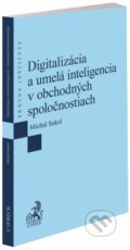 Digitalizácia a umelá inteligencia v obchodných spoločnostiach - Michal Sokol, C. H. Beck SK, 2024