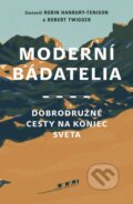 Kniha: Moderní bádatelia (Robert Twigger a Robin Hanbury-Tenison), 2024 Kniha: Moderní bádatelia (Robert Twigger a Robin Hanbury-Tenison), 2024
