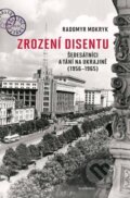 Kniha: Zrození disentu (Radomyr Mokryk). Academia, 2024 Kniha: Zrození disentu (Radomyr Mokryk). Academia, 2024