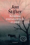 Kniha: Krajina roztavených zvonů (Jan Štifter), 2024 Kniha: Krajina roztavených zvonů (Jan Štifter), 2024