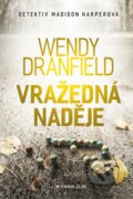 Kniha: Vražedná naděje (Wendy Dranfield). Kniha Zlín, 2024 Kniha: Vražedná naděje (Wendy Dranfield). Kniha Zlín, 2024