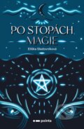 Kniha: Po stopách magie (Eliška Sladovníková). Pointa, 2024 Kniha: Po stopách magie (Eliška Sladovníková). Pointa, 2024