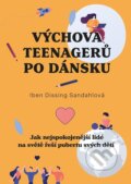Výchova teenagerů po dánsku - Iben Dissing Sandahl, nastole, 2024