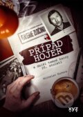 Kniha: Případ Hojer a další temné kauzy 20. století (Miroslav Kučera). XYZ, 2024 Kniha: Případ Hojer a další temné kauzy 20. století (Miroslav Kučera). XYZ, 2024
