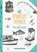 Kniha: Môj rybársky denník (Markus Bötefür). Slovart, 2024 Kniha: Môj rybársky denník (Markus Bötefür). Slovart, 2024